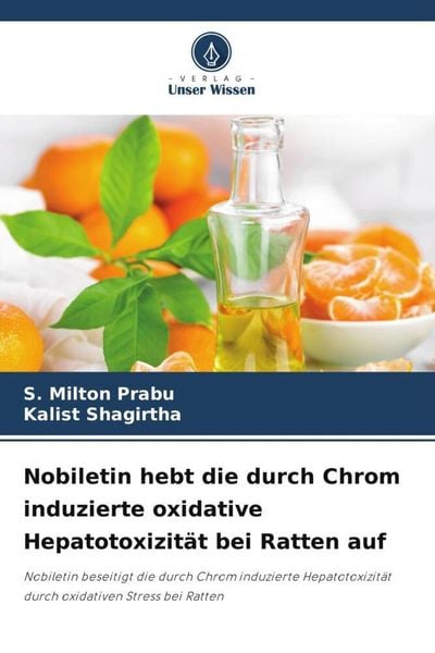 Nobiletin hebt die durch Chrom induzierte oxidative Hepatotoxizität bei Ratten auf