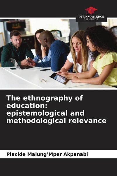 Produktbild: The ethnography of education: epistemological and methodological relevance
