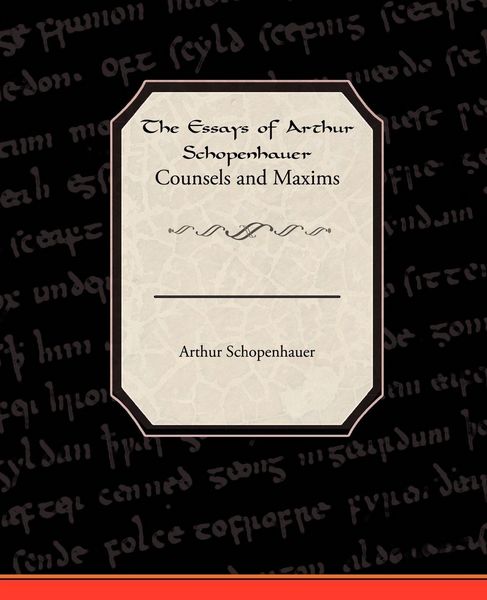 Produktbild: The Essays of Arthur Schopenhauer Counsels and Maxims