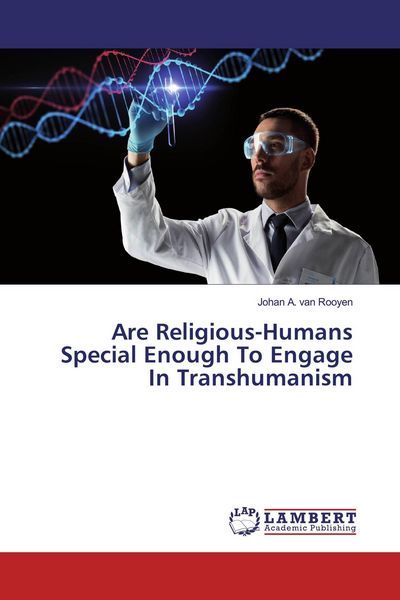 Produktbild: Are Religious-Humans Special Enough To Engage In Transhumanism