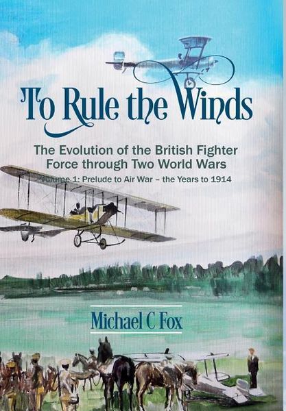 Produktbild: To Rule the Winds: The Evolution of the British Fighter Force Through Two World Wars