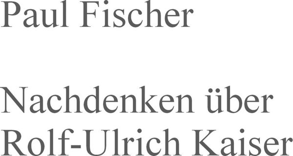 Produktbild: Nachdenken &uuml;ber Rolf-Ulrich Kaiser