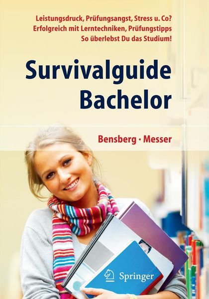 Produktbild: Survivalguide Bachelor. Leistungsdruck, Pr&uuml;fungsangst, Stress und Co? Erfolgreich mit Lerntechniken, Pr&uuml;fungstipps ... so &uuml;berlebst Du das Studium
