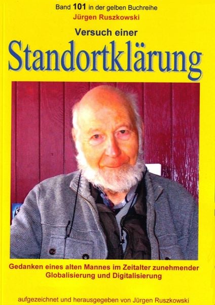 Produktbild: Versuch einer Standortkl&auml;rung - Gedanken eines alten Mannes im Zeitalter zunehmender Globalisierung und Digitalisierung