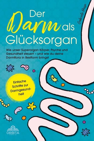 Produktbild: Der Darm als Gl&uuml;cksorgan