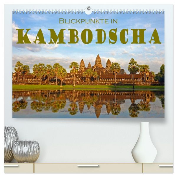Produktbild: Blickpunkte in Kambodscha (hochwertiger Premium Wandkalender 2026 DIN A2 quer), Kunstdruck in Hochglanz