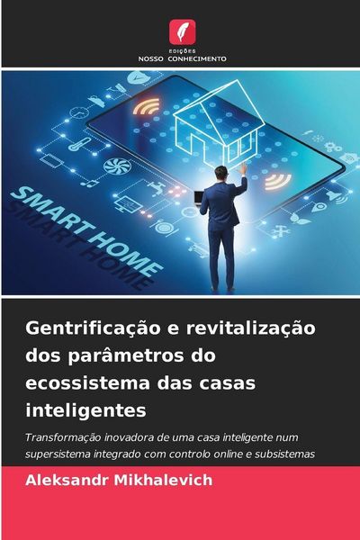 Produktbild: Gentrifica&ccedil;&atilde;o e revitaliza&ccedil;&atilde;o dos par&acirc;metros do ecossistema das casas inteligentes
