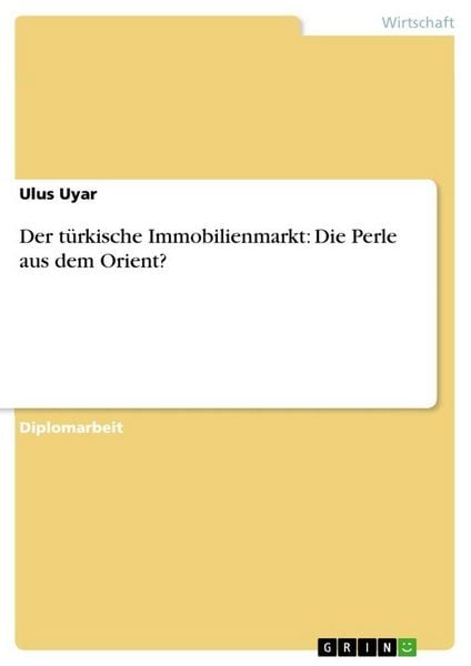 Produktbild: Der t&uuml;rkische Immobilienmarkt: Die Perle aus dem Orient?