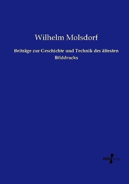 Produktbild: Beitr&auml;ge zur Geschichte und Technik des &auml;ltesten Bilddrucks