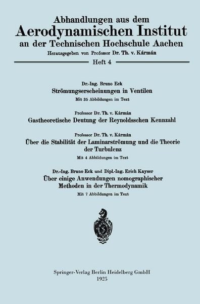 Produktbild: Str&ouml;mungserscheinungen in Ventilen/Gastheoretische Deutung der Reynoldsschen Kennzahl/&Uuml;ber die Stabilit&auml;t der Laminarstr&ouml;mung und die Theorie der Turbulenz/&Uuml;ber einige Anwendungen nomographischer Methoden in der Thermodynamik