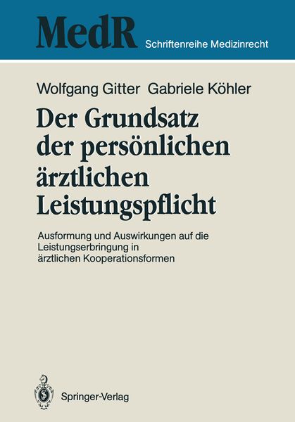 Der Grundsatz der persönlichen ärztlichen Leistungspflicht, Taschenbuch von Wolfgang Gitter , Gabriele Köhler, Springer Berlin, 9783540507529