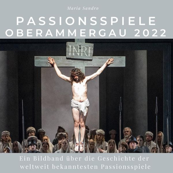 'Passionsspiele Oberammergau 2022' Von 'Maria Sandro' - Buch - '978-3 ...