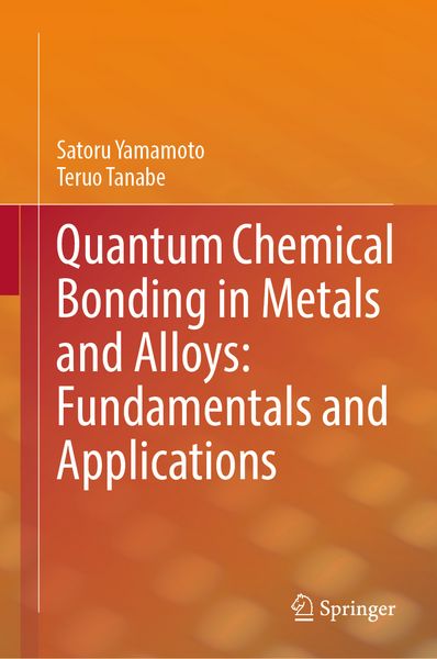Produktbild: Quantum Chemical Bonding in Metals and Alloys: Fundamentals and Applications