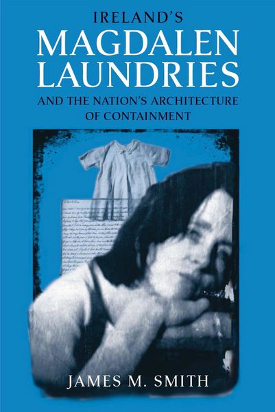 Produktbild: Ireland's Magdalen Laundries and the Nation's Architecture of Containment