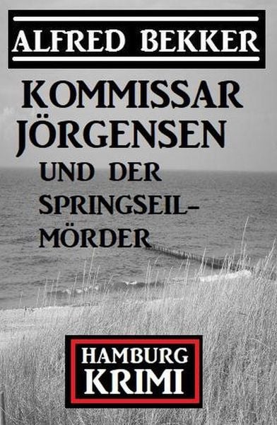 Produktbild: Kommissar J&ouml;rgensen und der Springseilm&ouml;rder: Hamburg Krimi