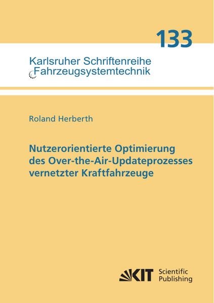 Produktbild: Nutzerorientierte Optimierung des Over-the-Air-Updateprozesses vernetzter Kraftfahrzeuge