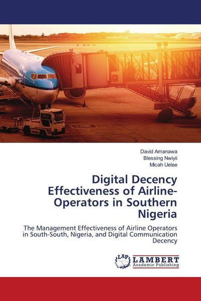 Produktbild: Digital Decency Effectiveness of Airline-Operators in Southern Nigeria