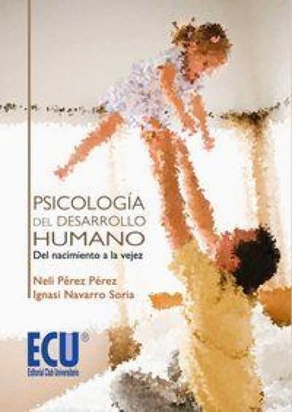 Produktbild: Psicolog&iacute;a del desarrollo humano : del nacimiento a la vejez