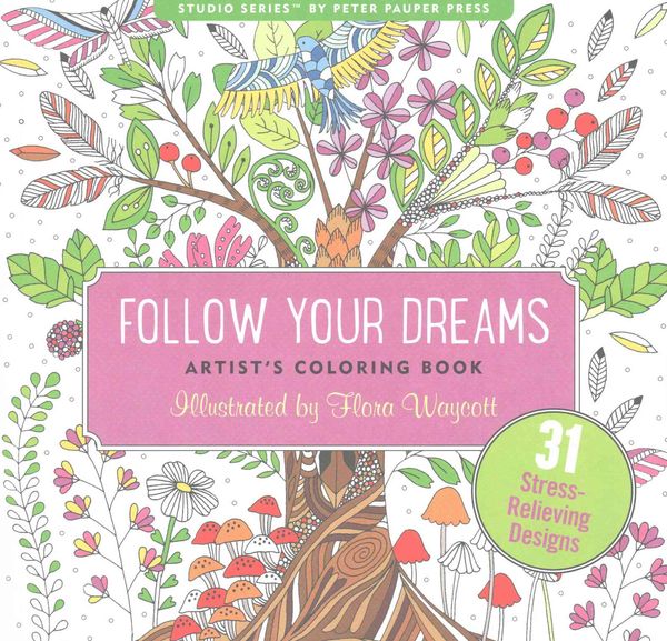 Follow Your Dreams Adult Coloring Book, Taschenbuch von Flora (EDT) Waycott, Peter Pauper Press, Inc,, 9781441320094