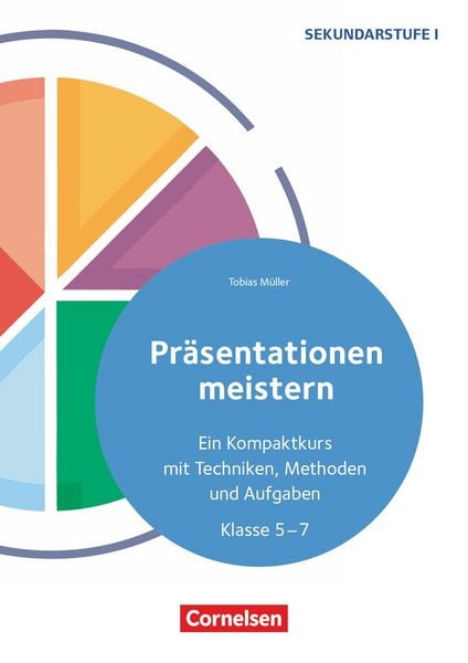 Produktbild: Pr&auml;sentationen meistern - Ein Kompaktkurs mit Techniken, Methoden und Aufgaben - Klasse 5-7