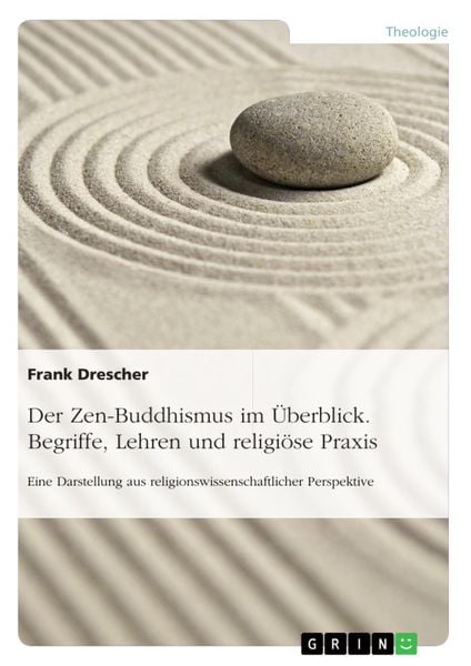 Produktbild: Der Zen-Buddhismus im &Uuml;berblick. Begriffe, Lehren und religi&ouml;se Praxis