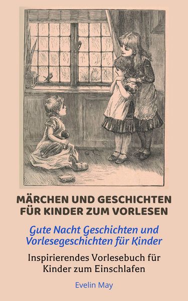 Produktbild: M&Auml;RCHEN UND GESCHICHTEN F&Uuml;R KINDER ZUM VORLESEN | Gute Nacht Geschichten und Vorlesegeschichten f&uuml;r Kinder
