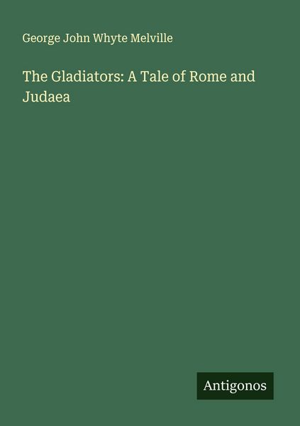 Produktbild: The Gladiators: A Tale of Rome and Judaea