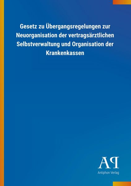 Produktbild: Gesetz zu &Uuml;bergangsregelungen zur Neuorganisation der vertra
