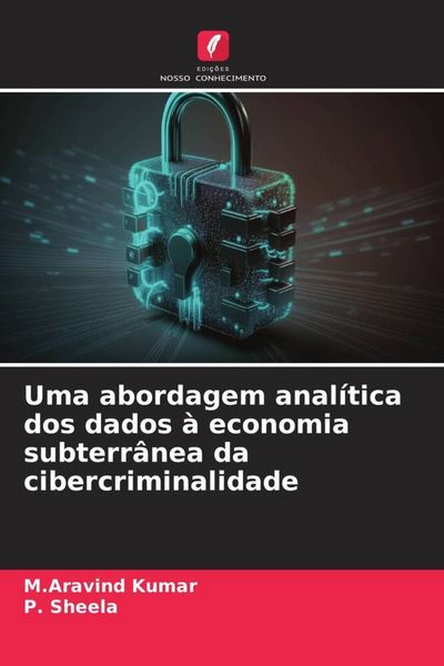 Produktbild: Uma abordagem anal&iacute;tica dos dados &agrave; economia subterr&acirc;nea da cibercriminalidade