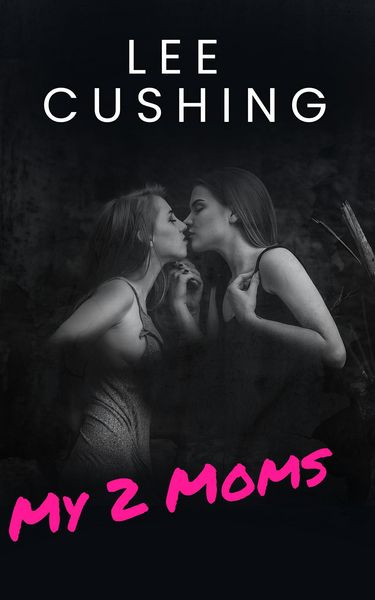 Produktbild: My 2 Moms (Girls Kissing Girls, #4)