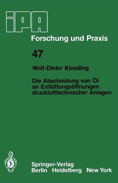 Die Abscheidung von Öl an Entlüftungsöffnungen drucklufttechnischer Anlagen, Taschenbuch von W.-D. Kiessling, Springer Berlin, 978-3-540-10604-3