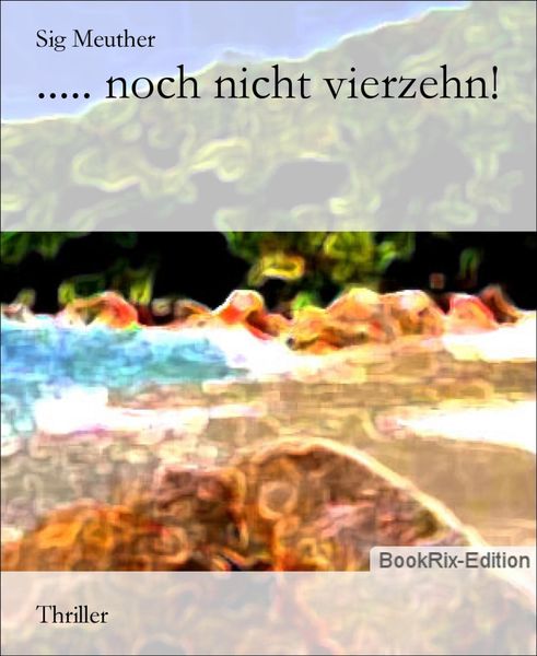 Produktbild: ..... noch nicht vierzehn!