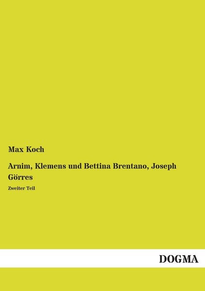 Produktbild: Arnim, Klemens und Bettina Brentano, Joseph G&ouml;rres