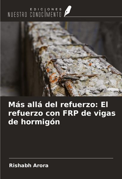Produktbild: M&aacute;s all&aacute; del refuerzo: El refuerzo con FRP de vigas de hormig&oacute;n