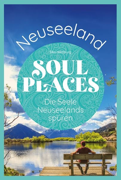 Produktbild: Soul Places Neuseeland – Die Seele Neuseelands spüren