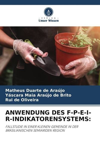 Anwendung des F-P-E-I-R-Indikatorensystems:, Taschenbuch von Matheus Duarte de Araújo , Yáscara Maia Araújo de Brito , Rui de Oliveira, Verlag Unser