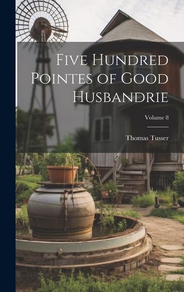 Produktbild: Five Hundred Pointes of Good Husbandrie; Volume 8