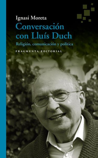 Produktbild: Conversaci&oacute;n con Llu&iacute;s Duch : Religi&oacute;n, comunicaci&oacute;n y pol&iacute;tica