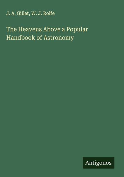 Produktbild: The Heavens Above a Popular Handbook of Astronomy