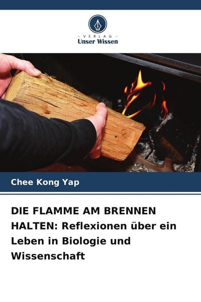 Produktbild: DIE FLAMME AM BRENNEN HALTEN: Reflexionen &uuml;ber ein Leben in Biologie und Wissenschaft