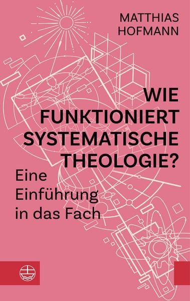 Produktbild: Wie funktioniert Systematische Theologie?