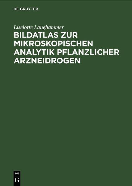 Produktbild: Bildatlas zur mikroskopischen Analytik pflanzlicher Arzneidrogen