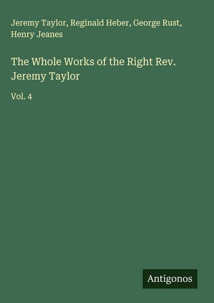 Produktbild: The Whole Works of the Right Rev. Jeremy Taylor