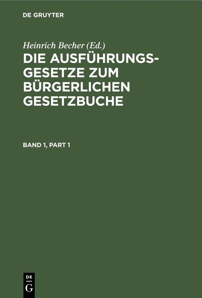 Produktbild: Die Ausf&uuml;hrungsgesetze zum B&uuml;rgerlichen Gesetzbuche. Band 1