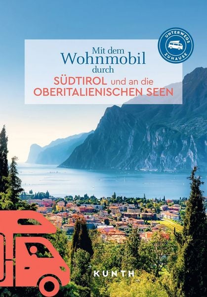 Produktbild: KUNTH Mit dem Wohnmobil durch S&uuml;dtirol und an die Oberitalienischen Seen