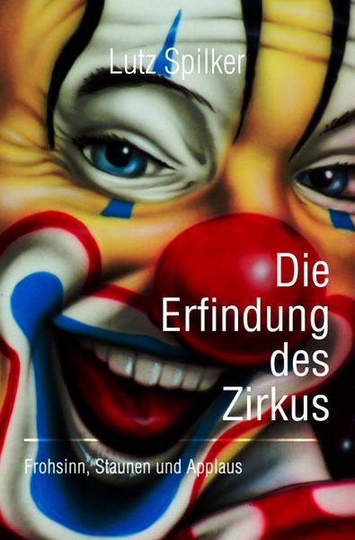 Produktbild: Die Erfindung des Zirkus