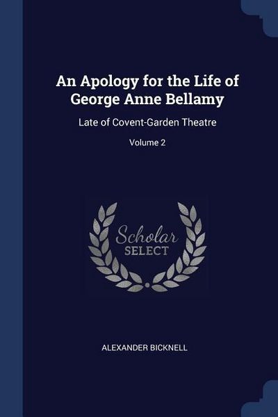 Produktbild: An Apology for the Life of George Anne Bellamy: Late of Covent-Garden Theatre; Volume 2