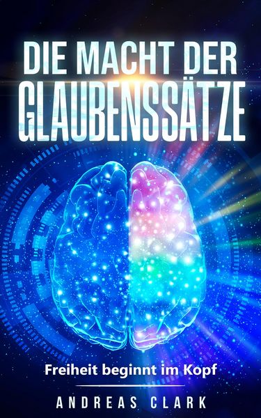 Produktbild: Die Macht der Glaubenss&auml;tze