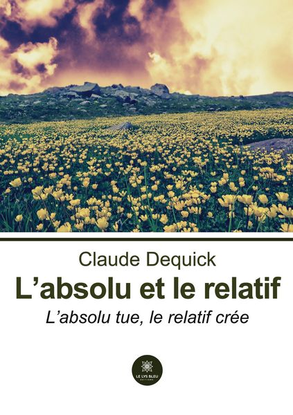 Produktbild: Claude Dequick: L'absolu et le relatif