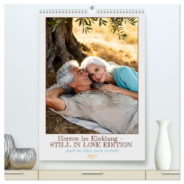 Produktbild: Herzen im Einklang &ndash; STILL IN LOVE EDITION (hochwertiger Premium Wandkalender 2027 DIN A2 hoch), Kunstdruck in Hochglanz
